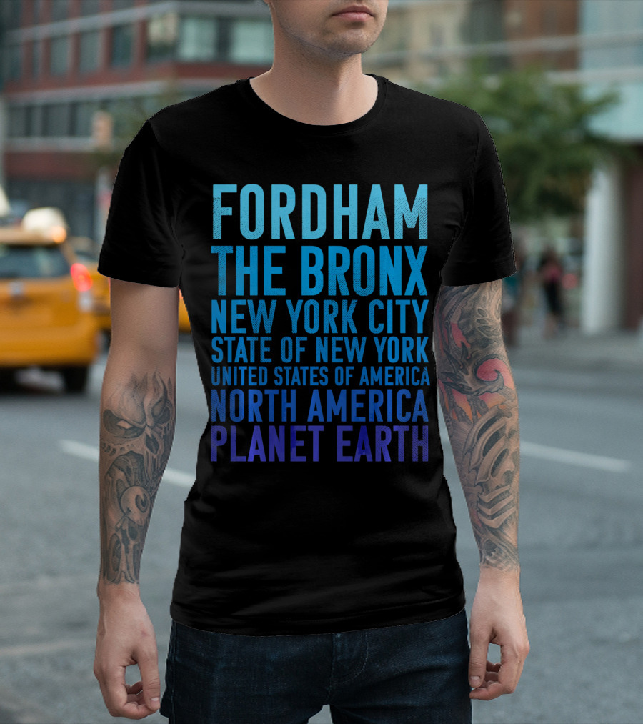 Fordham The Bronx New York City State of New York United States of America North America Planet Earth T-Shirt