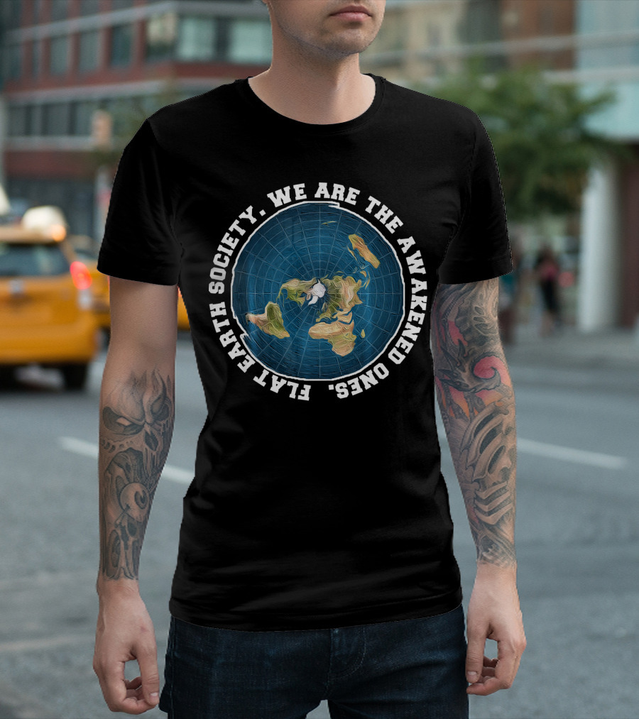 Flat Earth Society. We Are The Awakened Ones T-Shirt