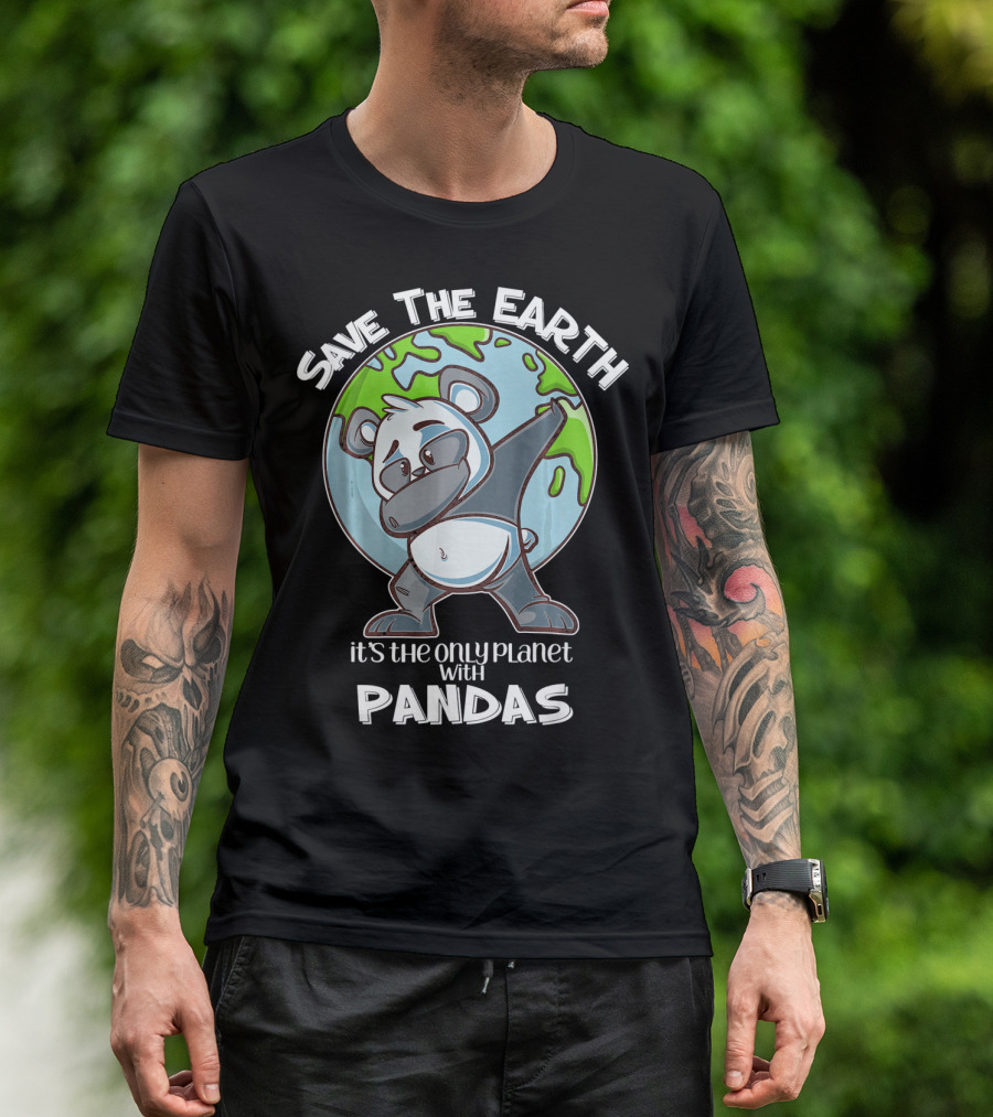 Save The Earth Dabbing Panda It's The Only Planet With Pandas T-Shirt