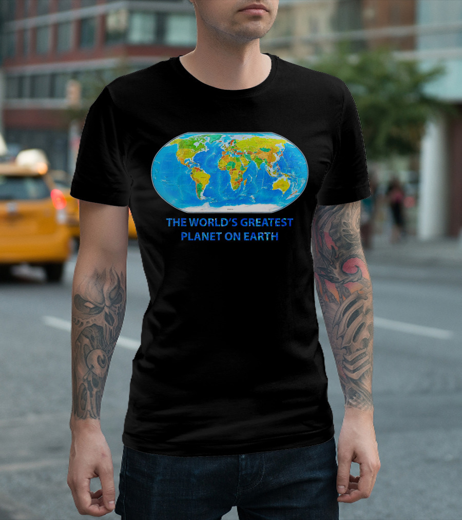 THE WORLD'S GREATEST PLANET ON EARTH MAP T-Shirt