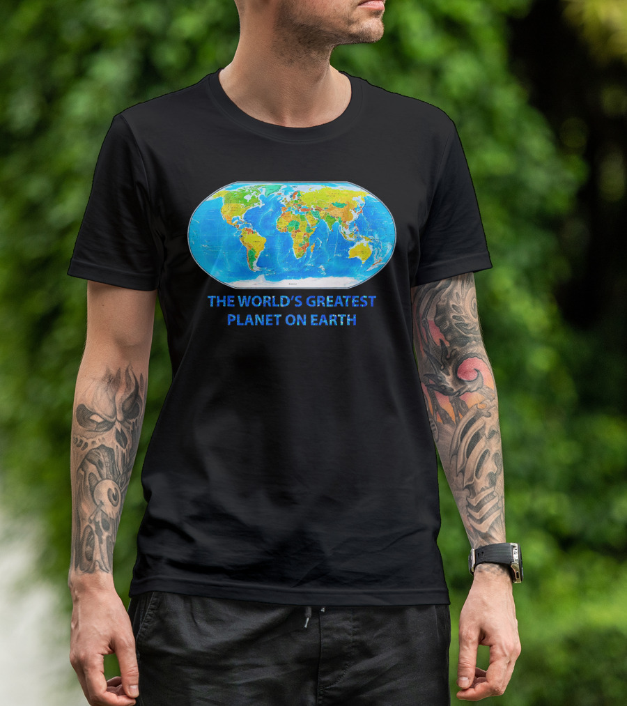THE WORLD'S GREATEST PLANET ON EARTH MAP T-Shirt
