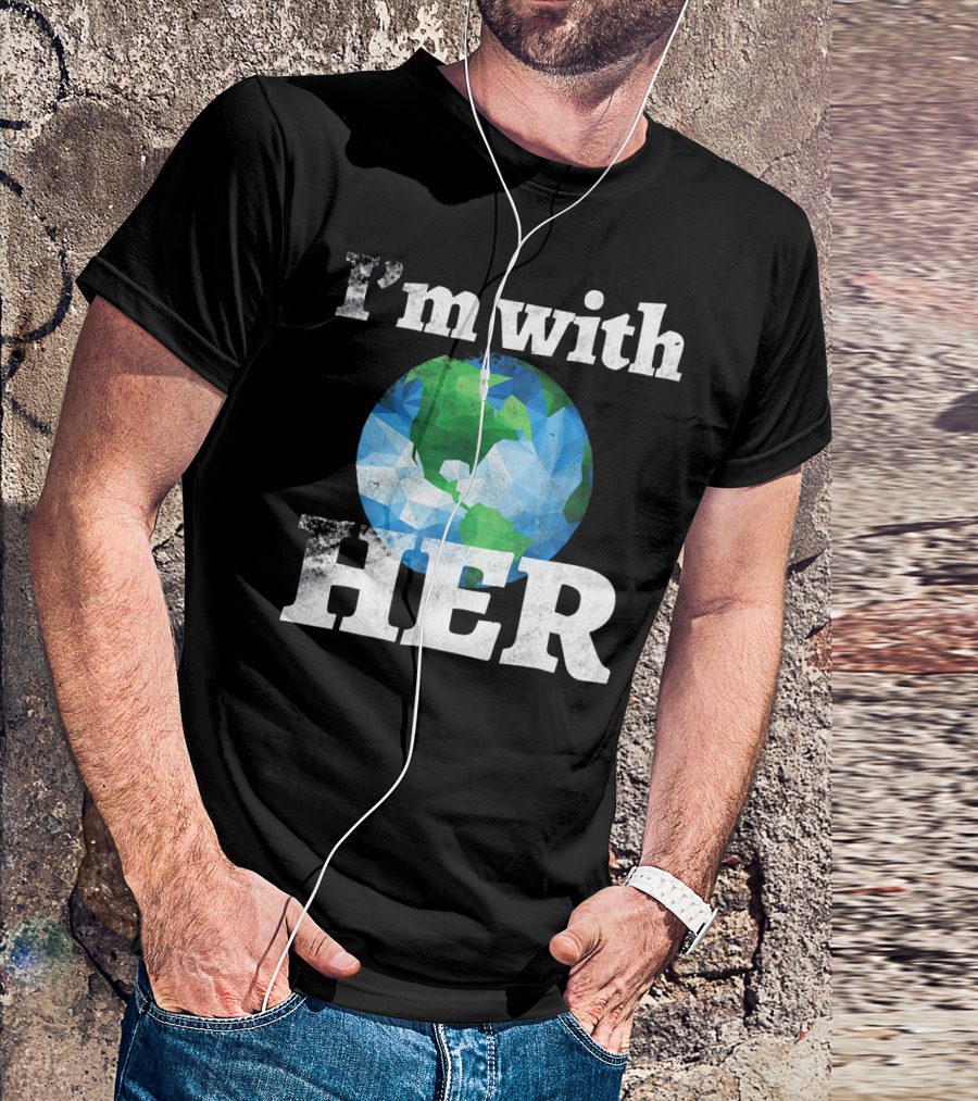 I'm With Her Earth Globe March For Science T-Shirt