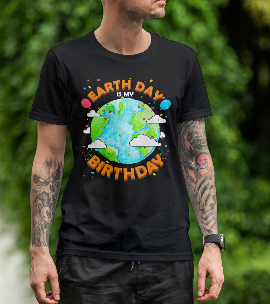 Earth Day Is My Birthday Celebration With Confetti And Balloons T-Shirt