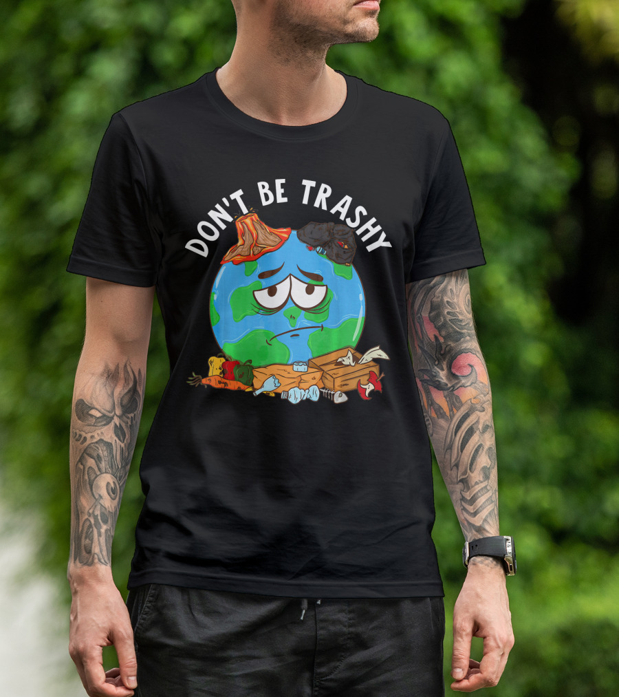 Don't Be Trashy Earth Illustration Recycling Awareness T-Shirt