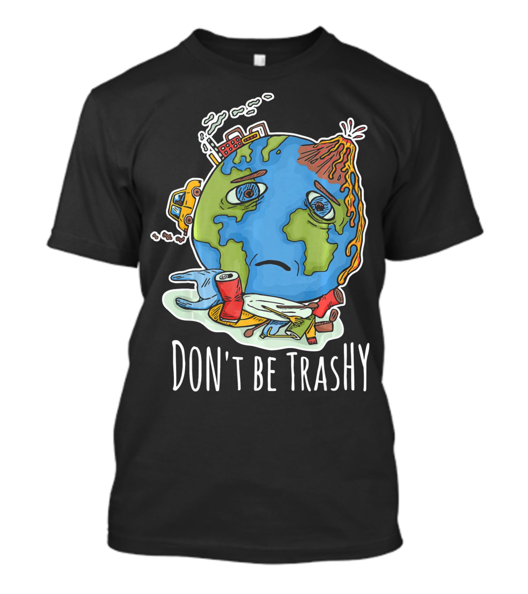 Earth Day Funny Don't Be Trashy Sad Earth Cartoon Pollution Elements T-Shirt