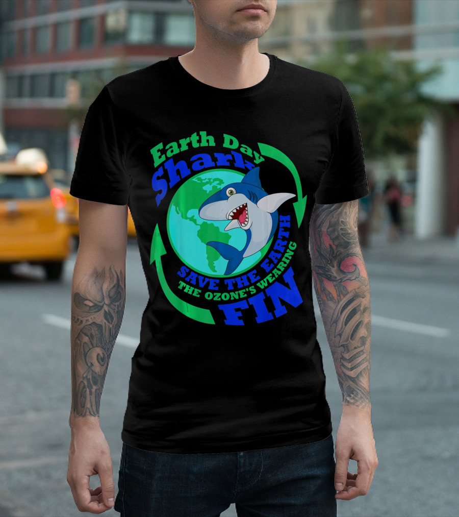 Earth Day Shark Save the Earth The Ozone's Wearing Fin T-Shirt