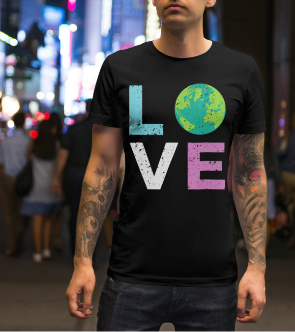 LOVE Earth Day With Globe Vin Earth T-Shirt