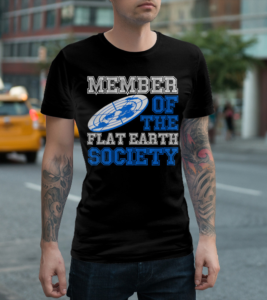 Member Of The Flat Earth Society Globe T-Shirt