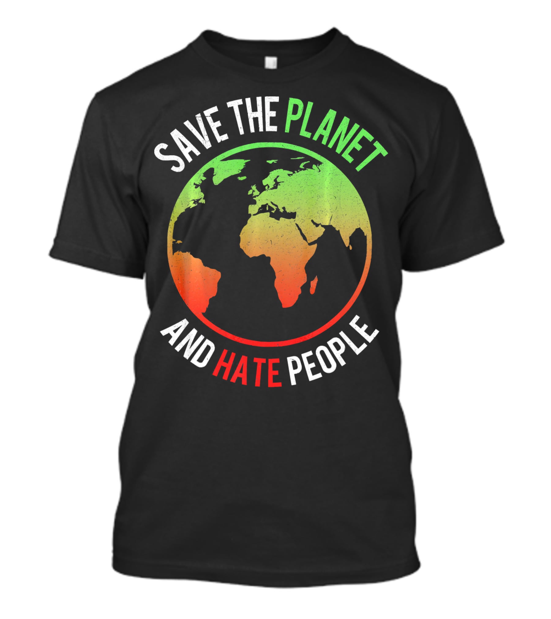 Save The Planet And Hate People Earth Map T-Shirt