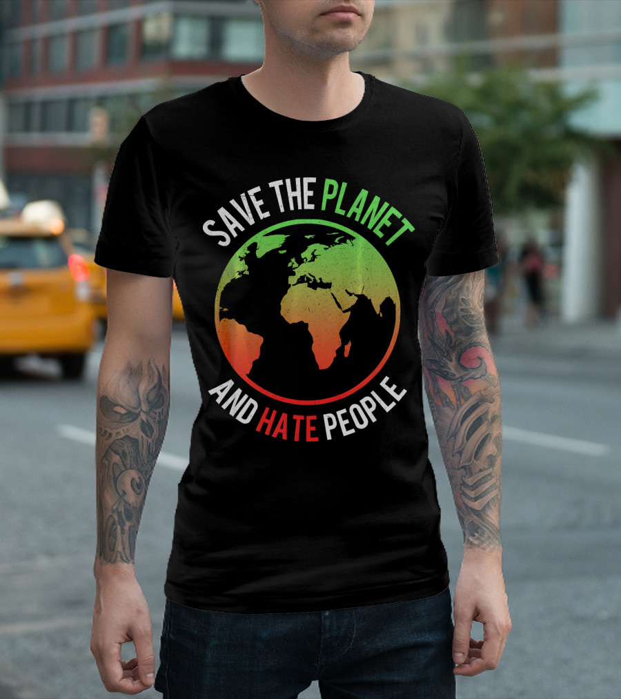 Save The Planet And Hate People Earth Map T-Shirt