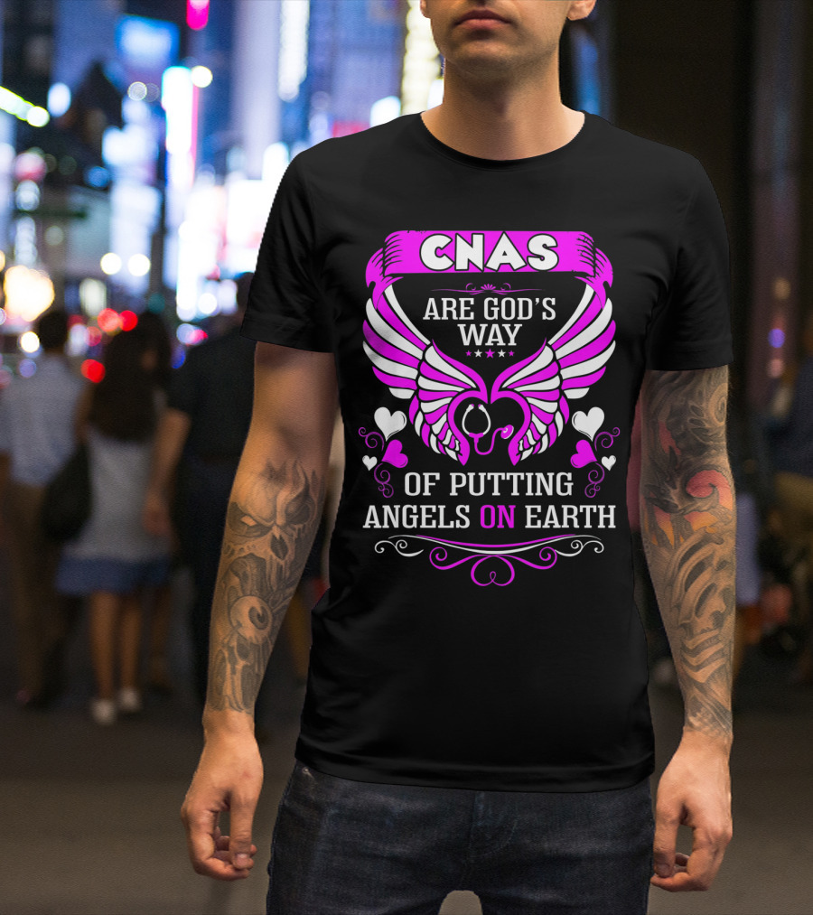 CNAS Are God's Way Of Putting Angels On Earth T-Shirt