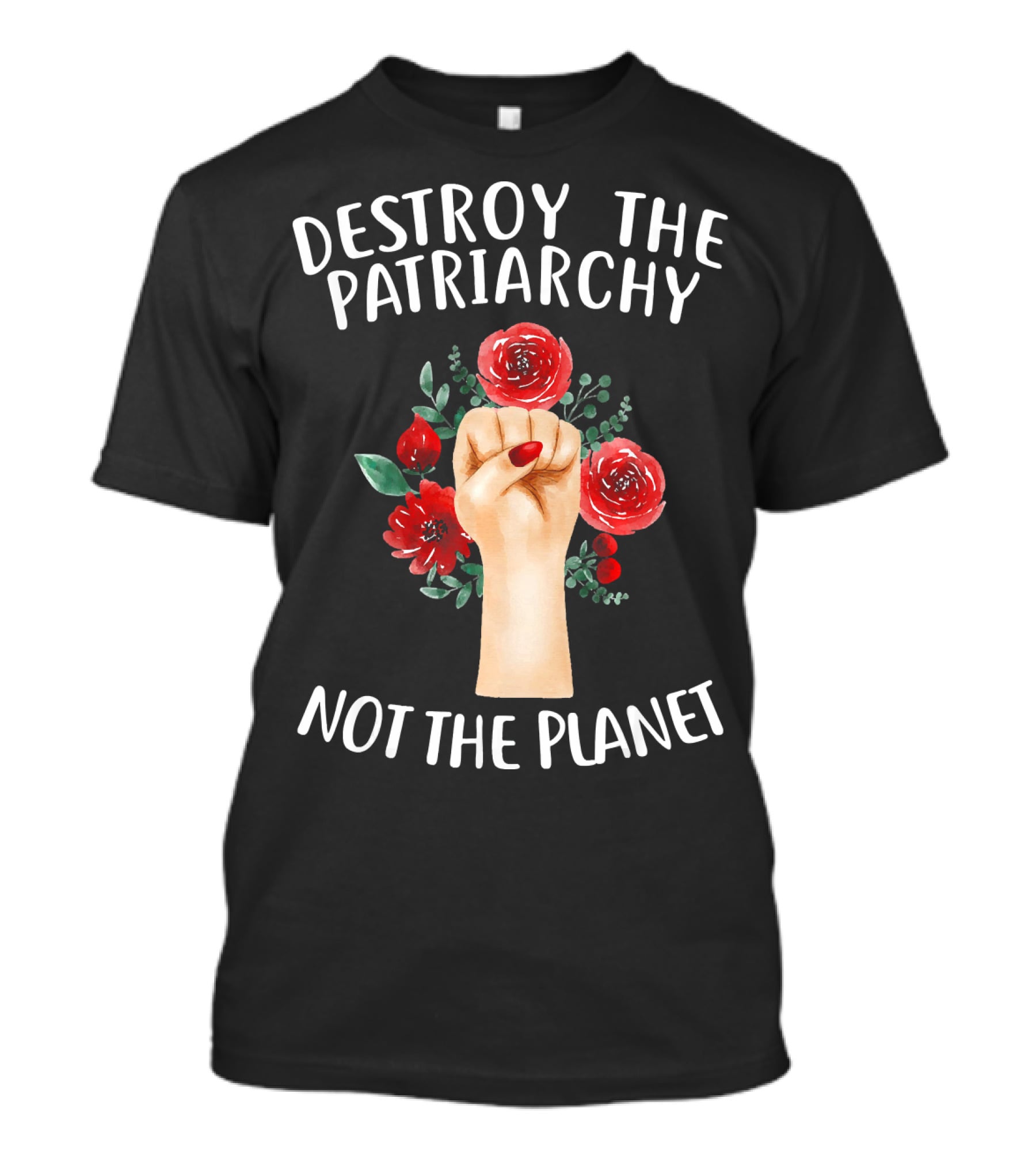 Destroy The Patriarchy Not The Planet Feminist Earth Day Environmentalist Libe T-Shirt