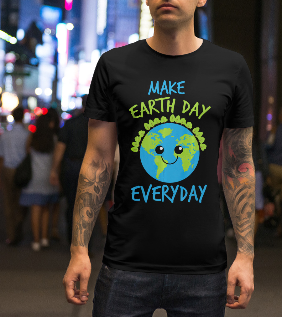 MAKE EARTH DAY EVERYDAY Cute Smiling Earth Cartoon With Green Tree Garland T-Shirt