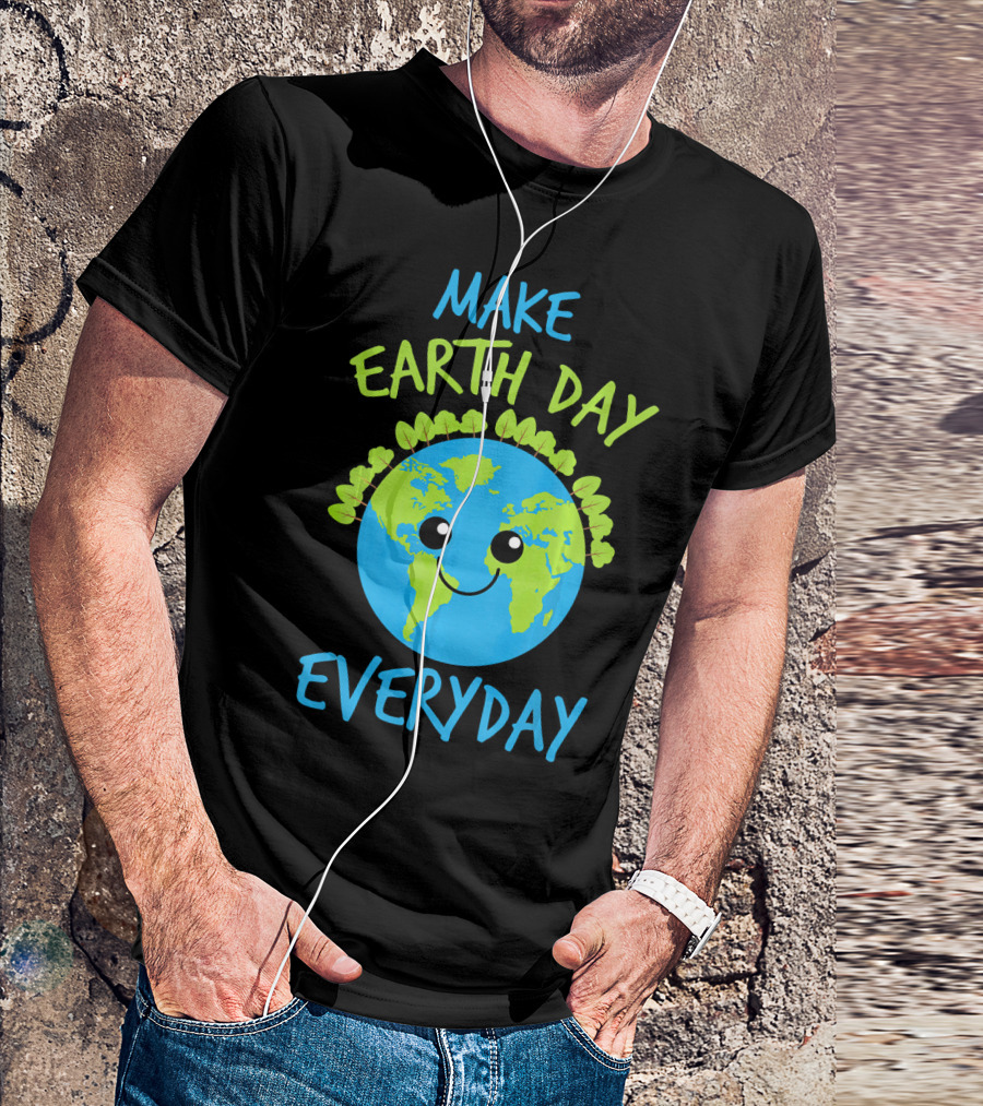 MAKE EARTH DAY EVERYDAY Cute Smiling Earth Cartoon With Green Tree Garland T-Shirt