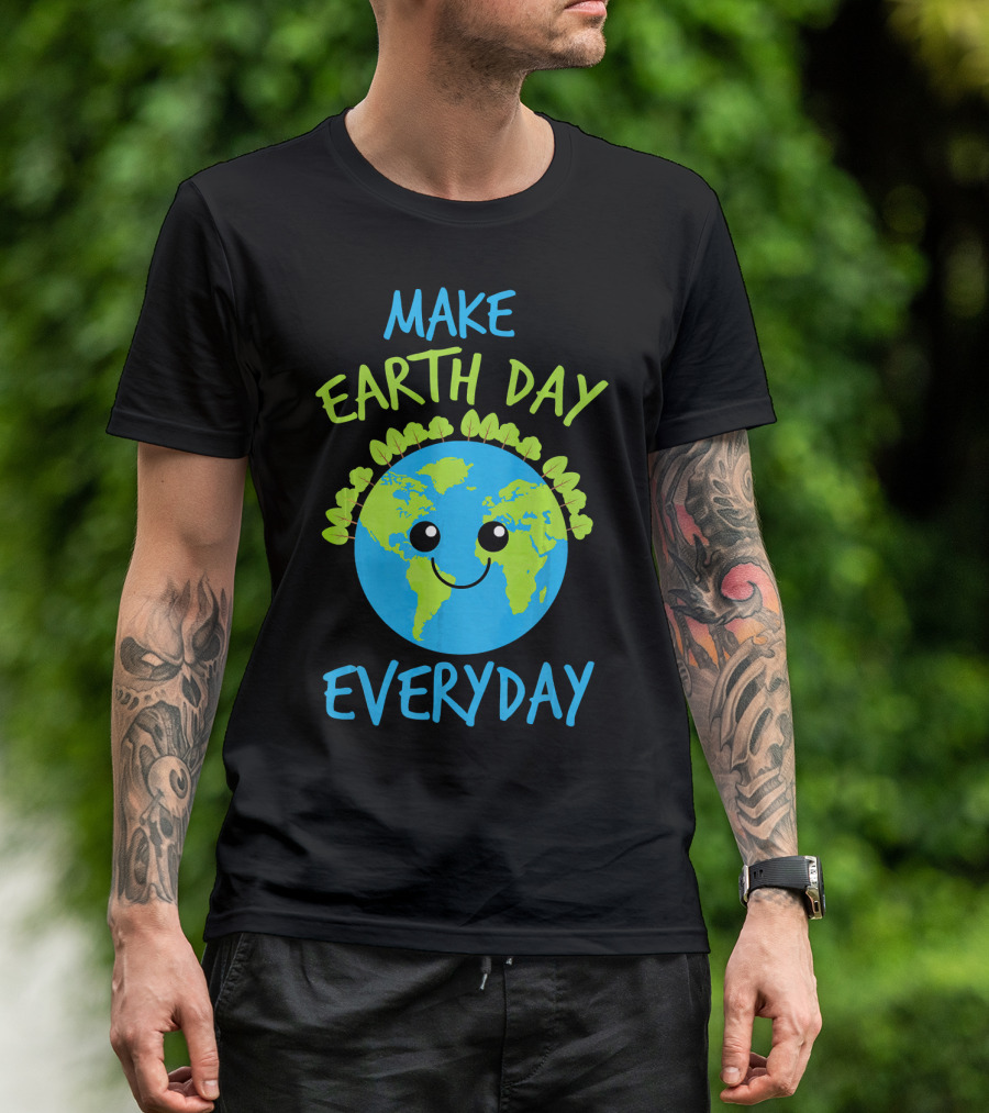 MAKE EARTH DAY EVERYDAY Cute Smiling Earth Cartoon With Green Tree Garland T-Shirt