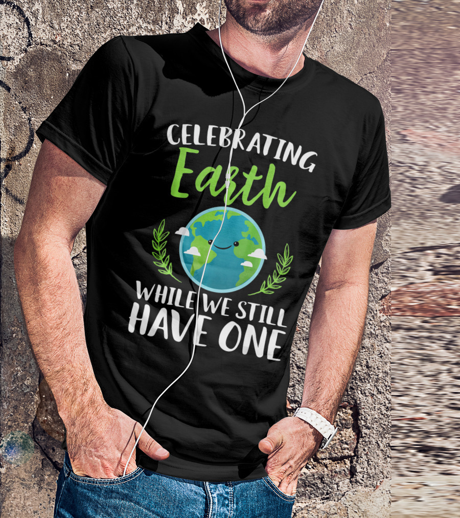 Celebrating Earth While We Still Have One Earthy Smiling Globe With Green Leaves T-Shirt