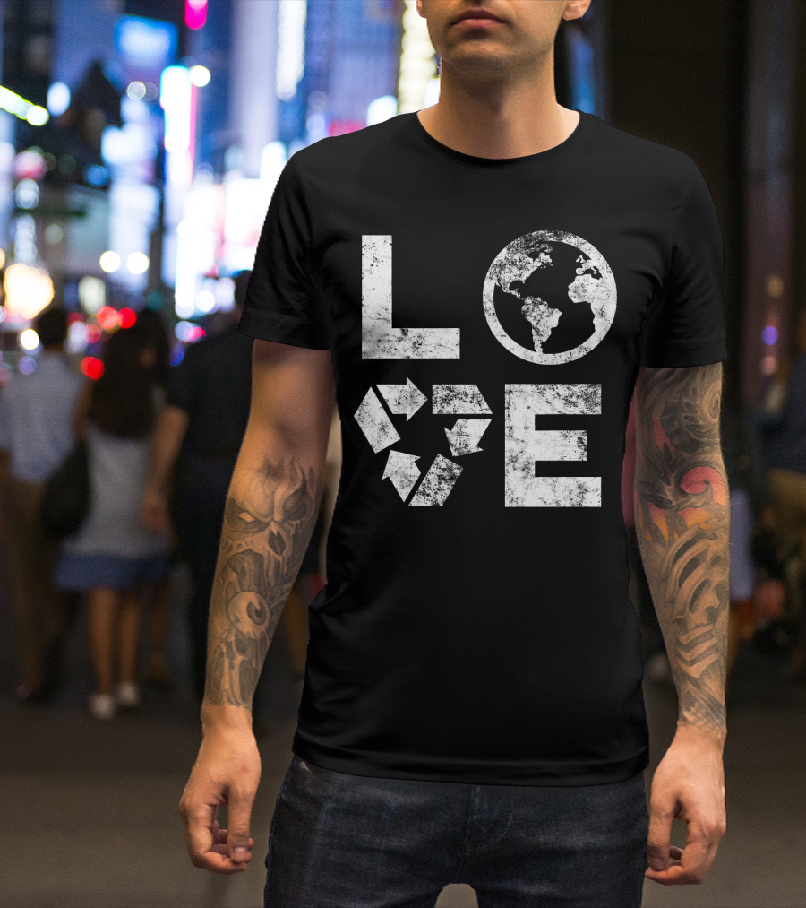 Love Earth Day Globe Recycle Typography T-Shirt