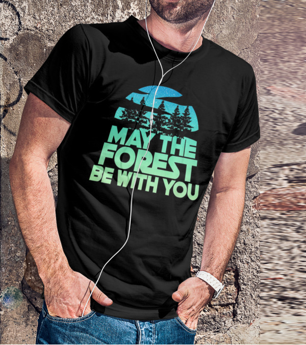 MAY THE FOREST BE WITH YOU Nature Trees Starry Sky T-Shirt