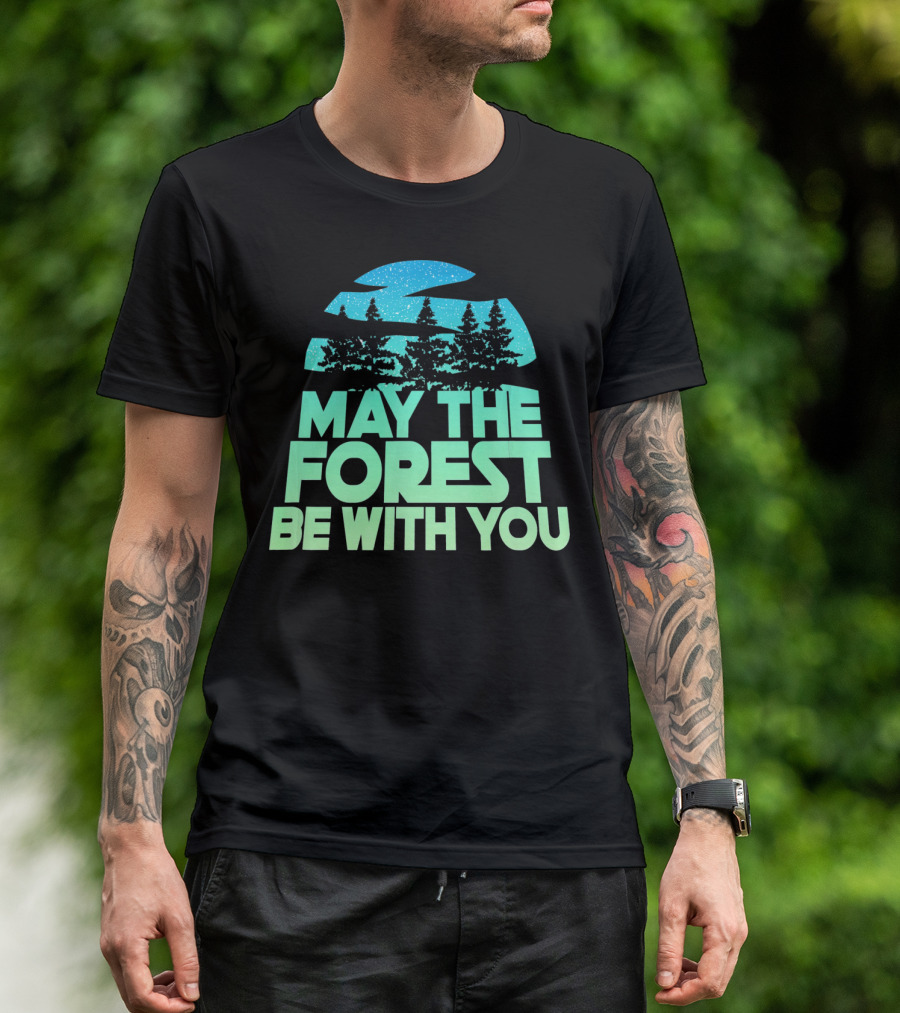 MAY THE FOREST BE WITH YOU Nature Trees Starry Sky T-Shirt