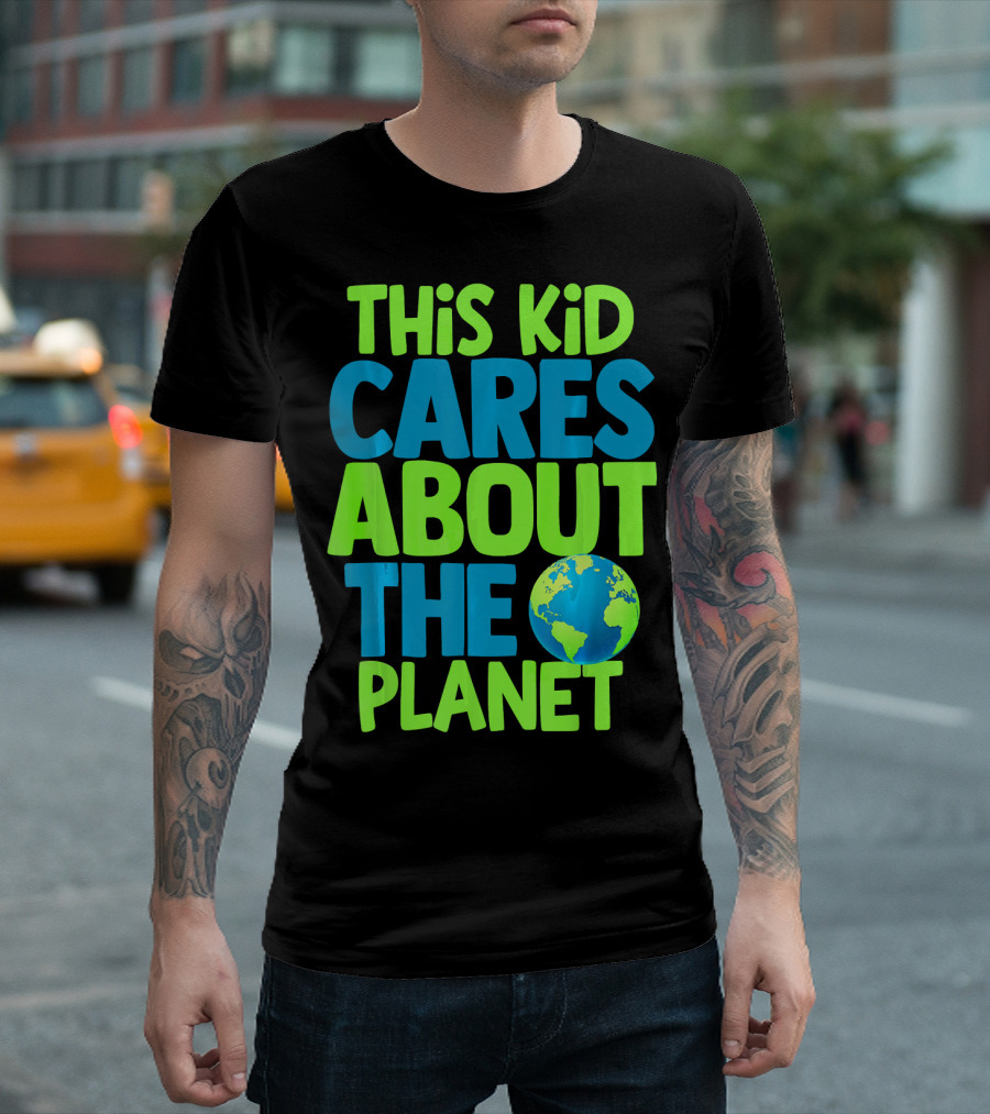 THIS KID CARES ABOUT THE PLANET EARTH T-Shirt