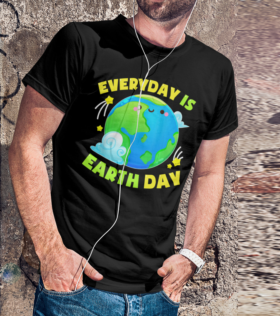 EVERYDAY IS EARTH DAY CUTE LOVE T-Shirt