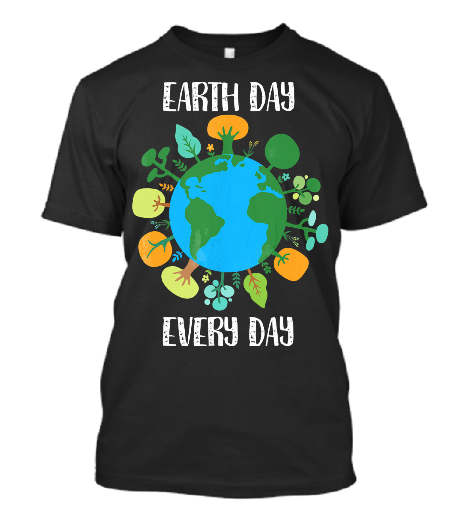 Earth Day Every Day Earth With Plants T-Shirt