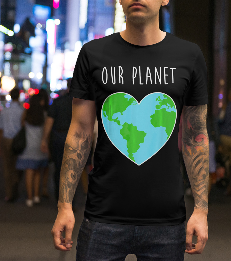 OUR PLANET Heart Earth Map Climate Change Awareness T-Shirt