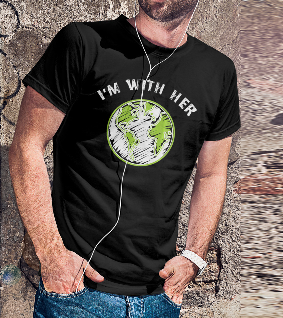 I'm With Her Earth Day Planet Sketch T-Shirt