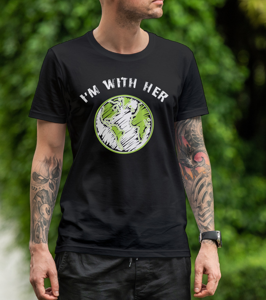 I'm With Her Earth Day Planet Sketch T-Shirt