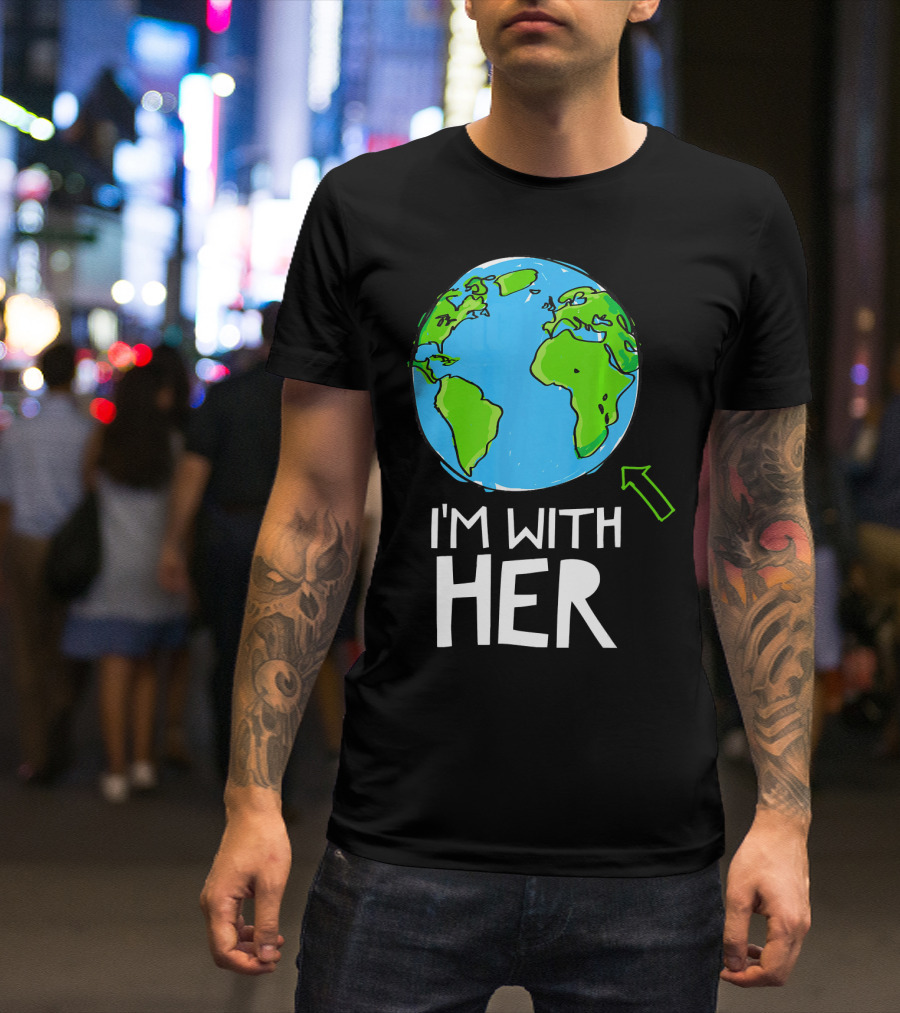 Science March I'm With Her Earth T-Shirt