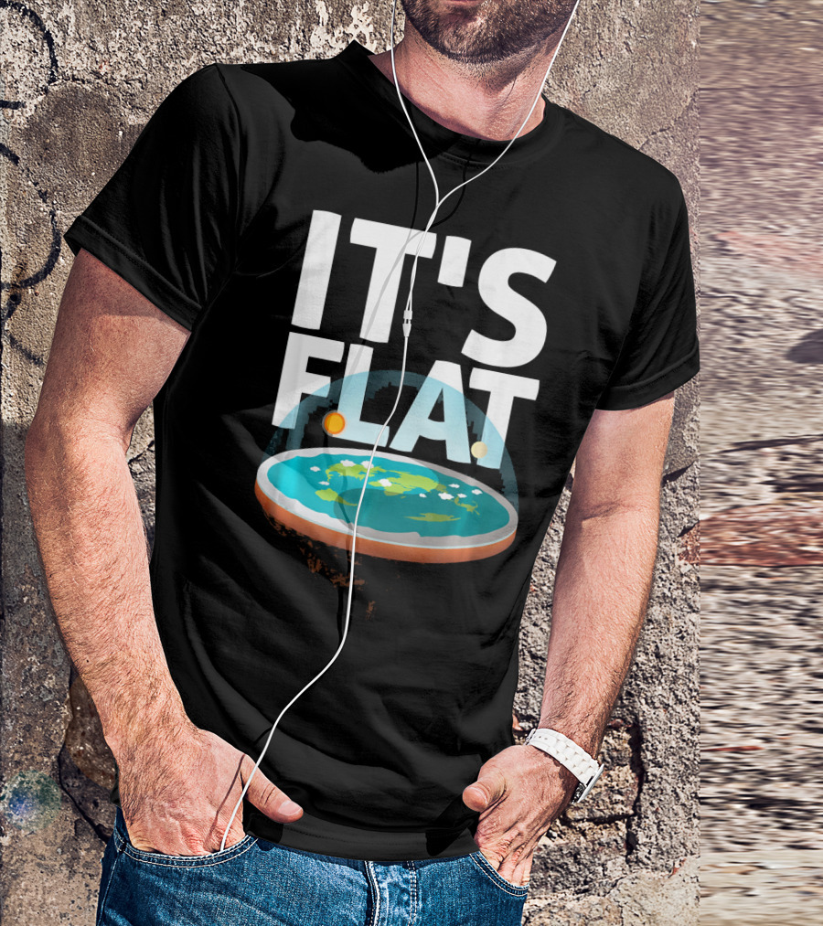 IT'S FLAT Earth Map Model Globe T-Shirt