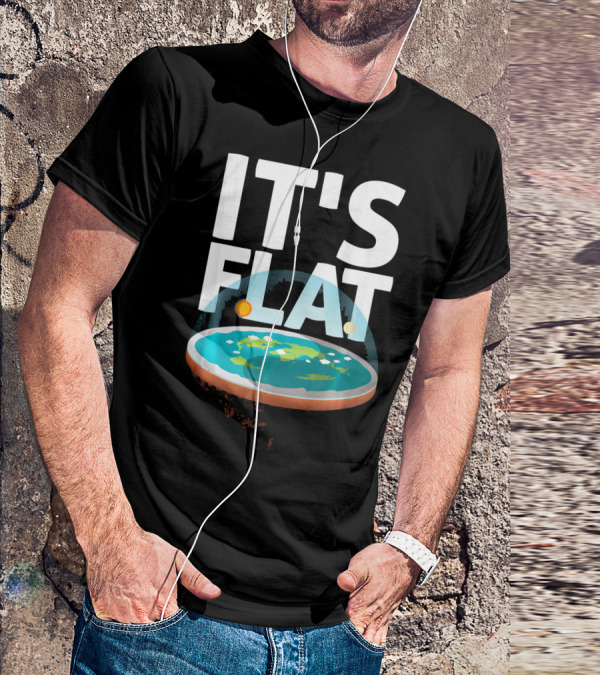 IT'S FLAT Earth Map Model Globe T-Shirt