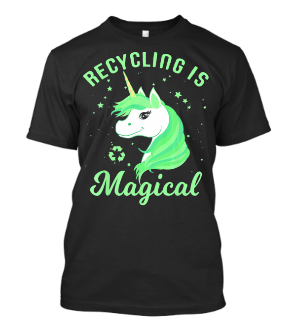Recycling Is Magical Unicorn Earth Day Green T-Shirt
