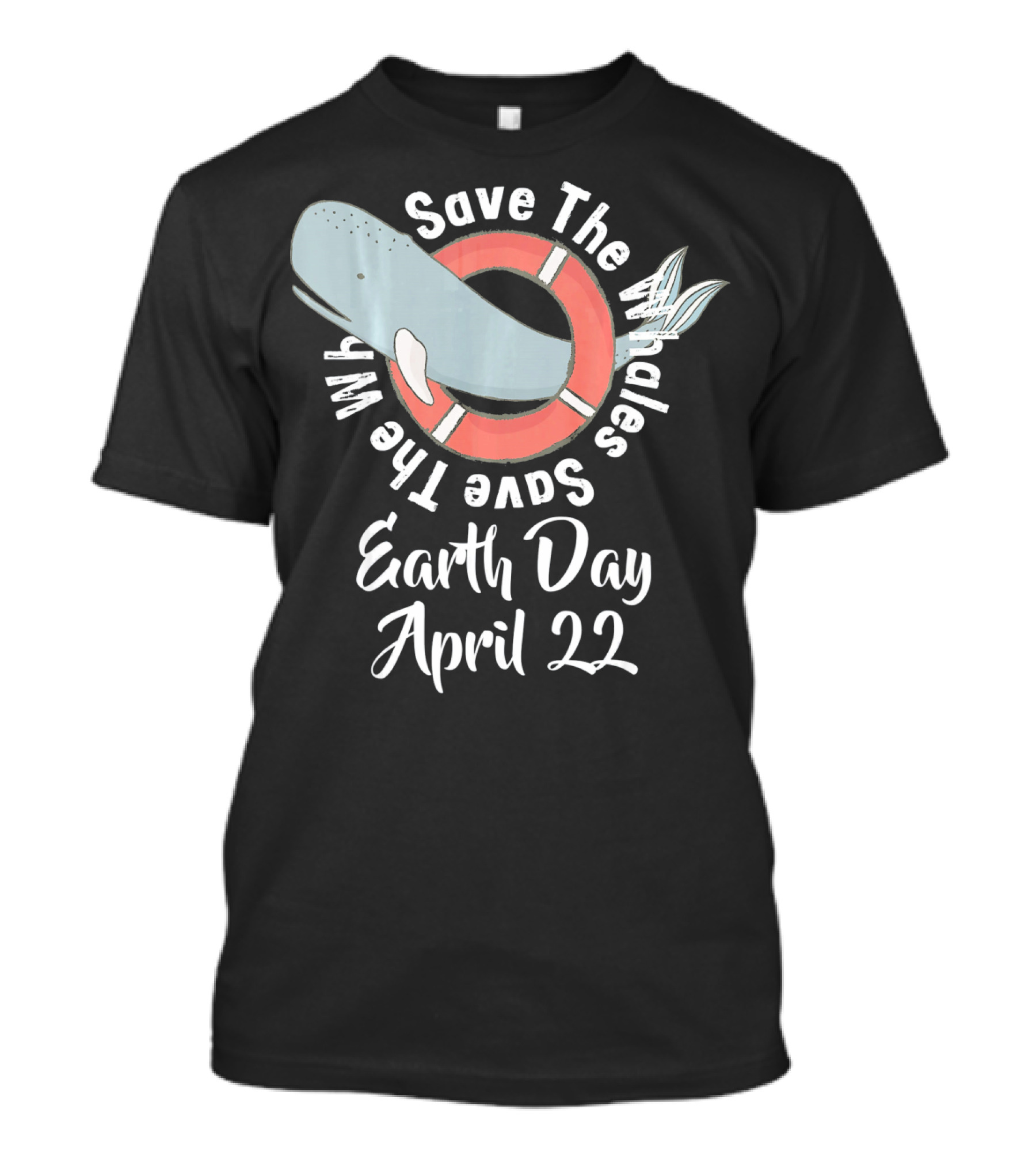 Save The Whales Earth Day April 22 T-Shirt