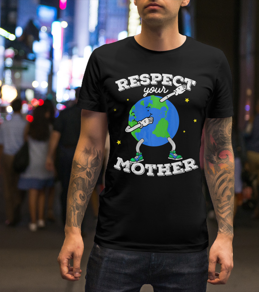 Respect Your Mother Earth Day Dabbing Planet T-Shirt