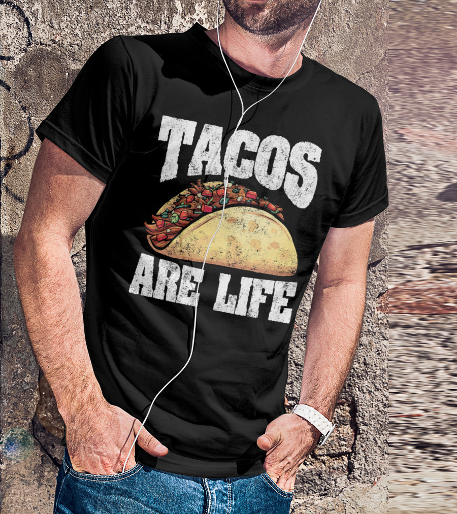 Tacos Are Life T-Shirt