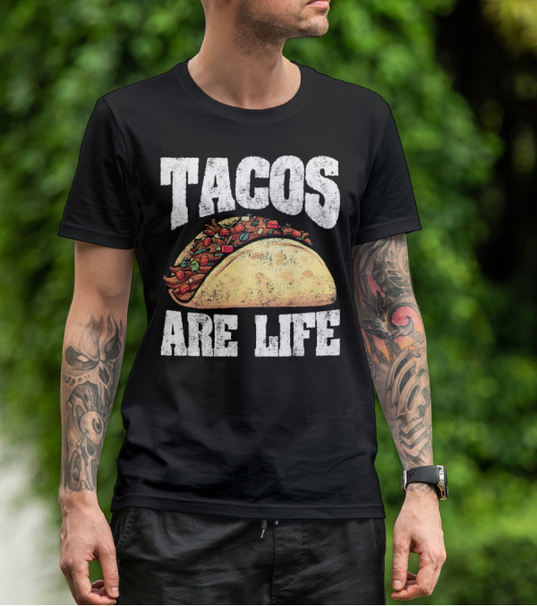 Tacos Are Life T-Shirt