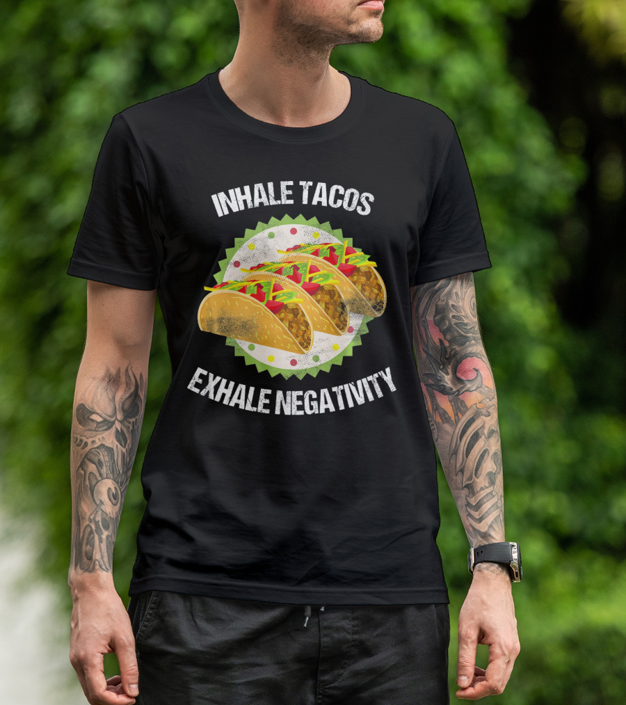 Inhale Tacos Exhale Negativity Cinco Celebration With Colorful Tacos T-Shirt