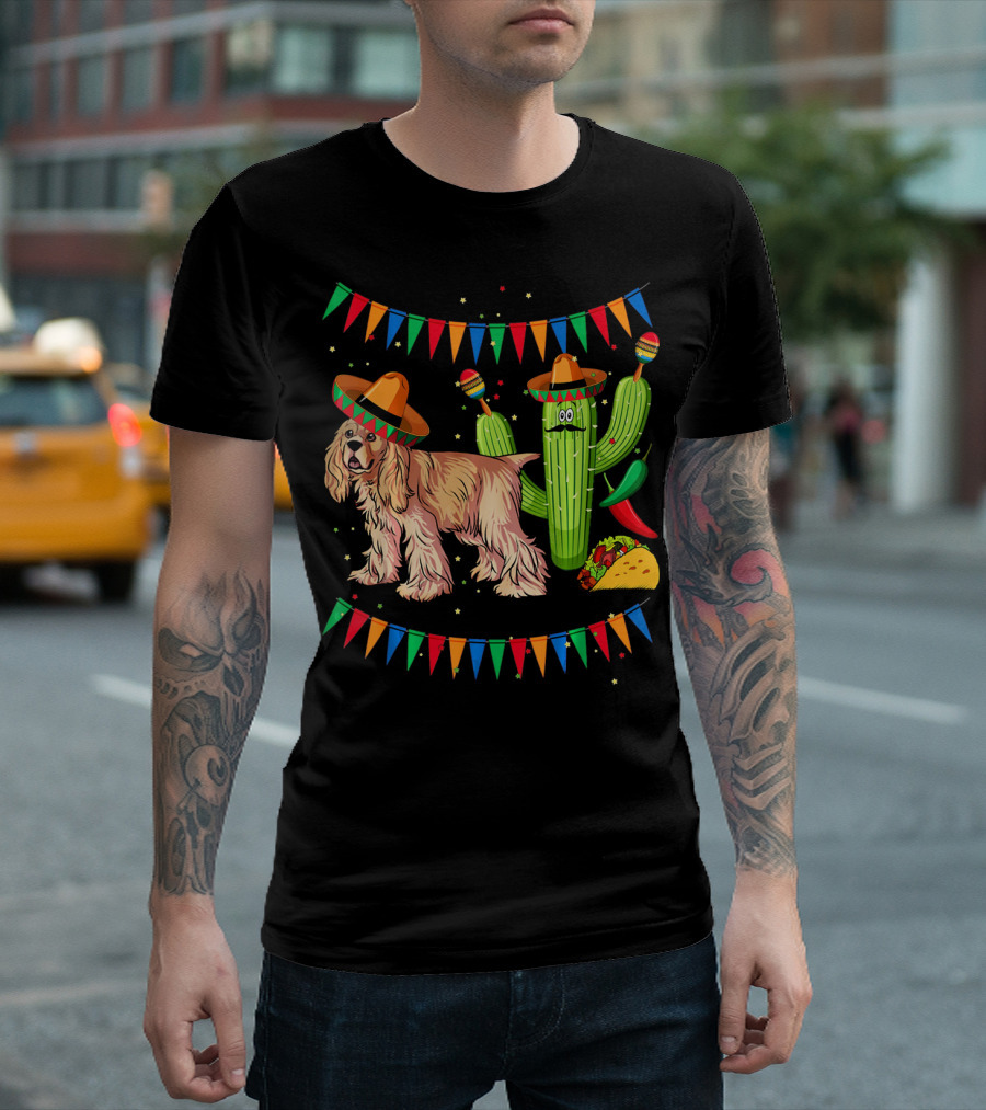 Sombrero Cocker Spaniel Dog Mexico Cinco Cactus Taco Fiesta Flags T-Shirt