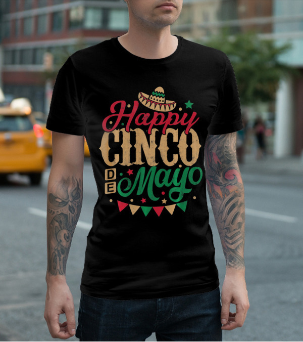 Happy Cinco De Mayo Mexican Celebration Sombrero Flags T-Shirt