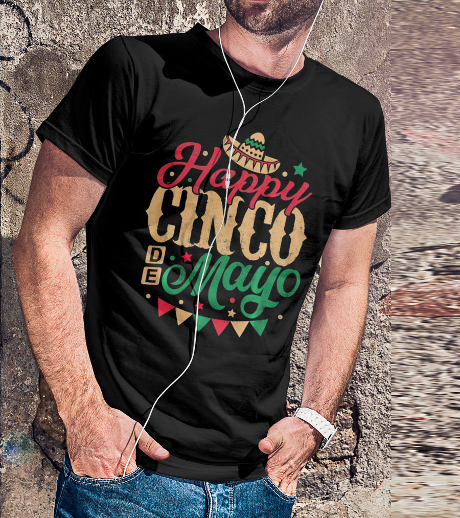 Happy Cinco De Mayo Mexican Celebration Sombrero Flags T-Shirt