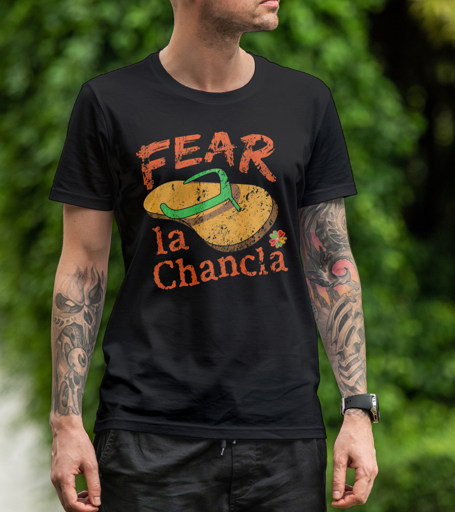 Fear La Chancla Mexico Cinco De Mayo Humor T-Shirt