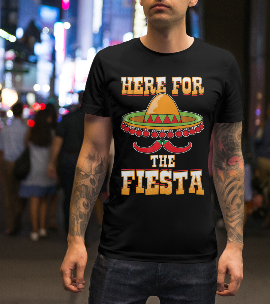 Here For The Fiesta Cinco De Mayo Sombrero And Chili Peppers T-Shirt