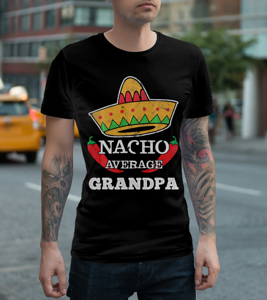 Nacho Average Grandpa Sombrero Chili Peppers T-Shirt