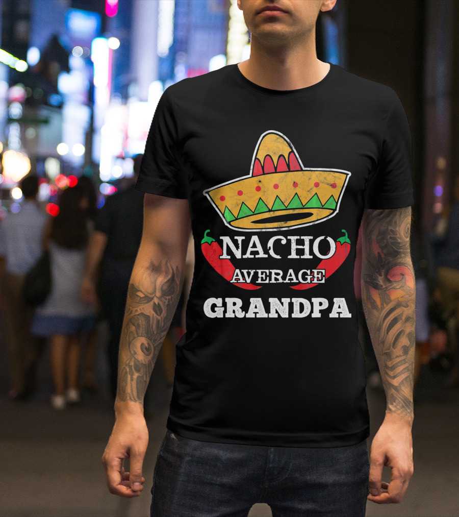 Nacho Average Grandpa Sombrero Chili Peppers T-Shirt