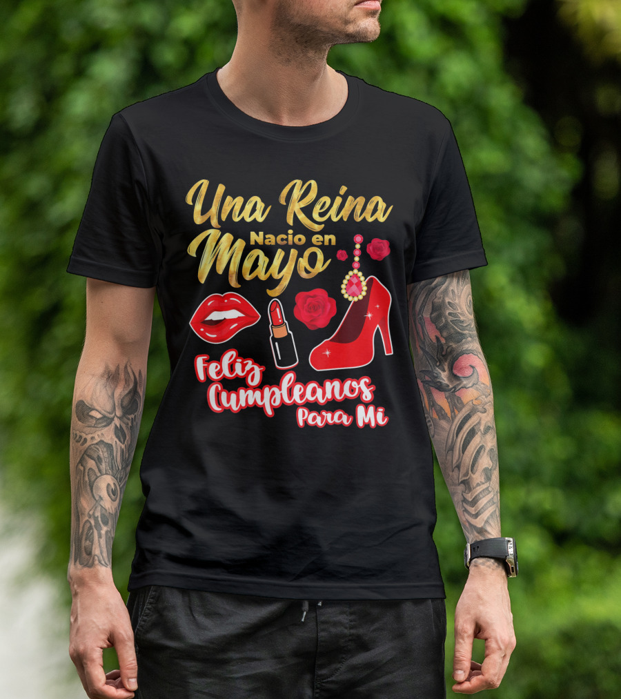 Una Reina Nacio En Mayo Feliz Cumpleanos Para Mi Rojo Labial Tacones Rosas T-Shirt