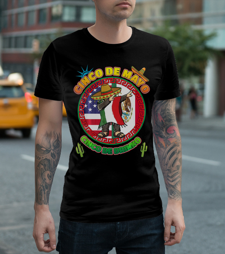 Cinco de Mayo Mexican Men Dabbin Cinco de Drinko Fiesta Sombrero Mexican Flag USA Flag Cactus Statue of Liberty T-Shirt