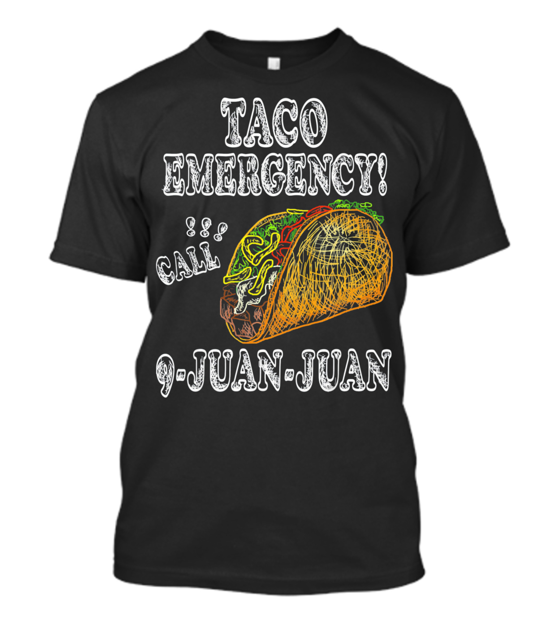 Taco Emergency Call 9 Juan Juan Food Humor T-Shirt