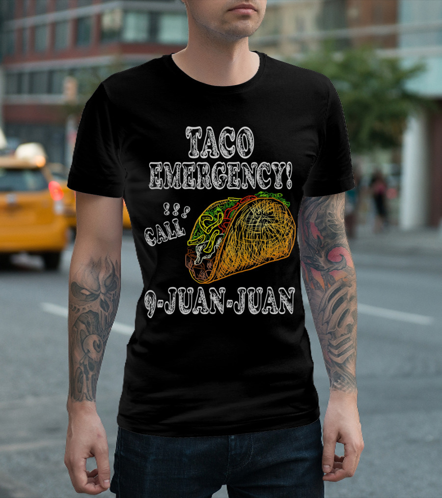 Taco Emergency Call 9 Juan Juan Food Humor T-Shirt