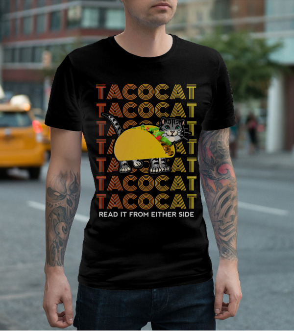 Tacocat Tacocat Tacocat Tacocat Tacocat Tacocat Read It From Either Side T-Shirt